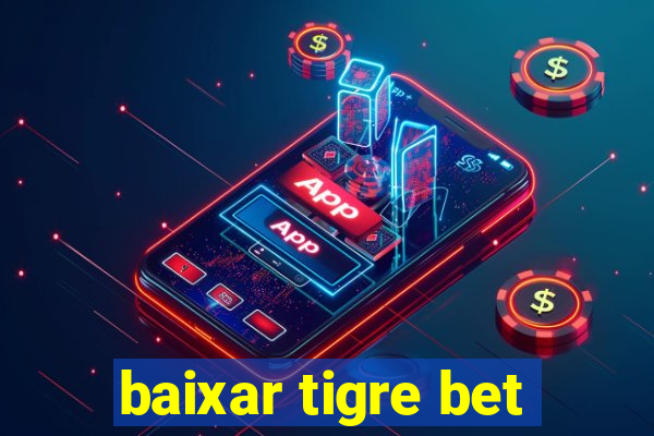 baixar tigre bet